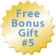 Free Bonus Gift #4