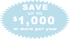 Save up to $1,000 or more per year