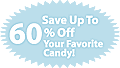 Save Up To 60% Off Your Favorite Candy!